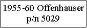 Text Box: 1955-60 Offenhauser p/n 5029